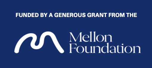Funded by a generous grant from the Mellon Foundation (Mellon logo)