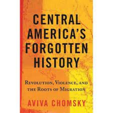 Cover of Aviva Chomsky's book, "Central America's Forgotten History."