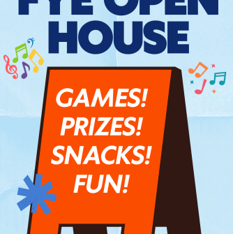 Text:  FYE Open House, Games, Prizes, Snacks, Fun on an orange sandwhich board with musical notes around it
