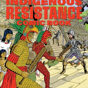 The 500 Years of Indigenous Resistance Comic Book by Gord Hill