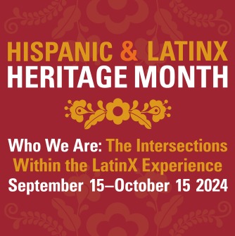 Hispanic & Latinx Heritage Month 2024