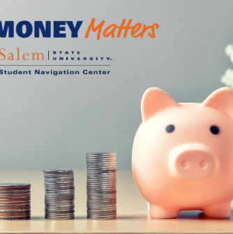 A piggy bank with stacks of coins on a table. The Salem State Student Navigation Center Money Matters logo is posted on the image